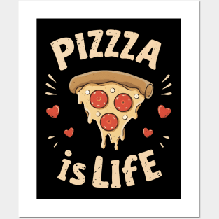 Pizza is life Posters and Art